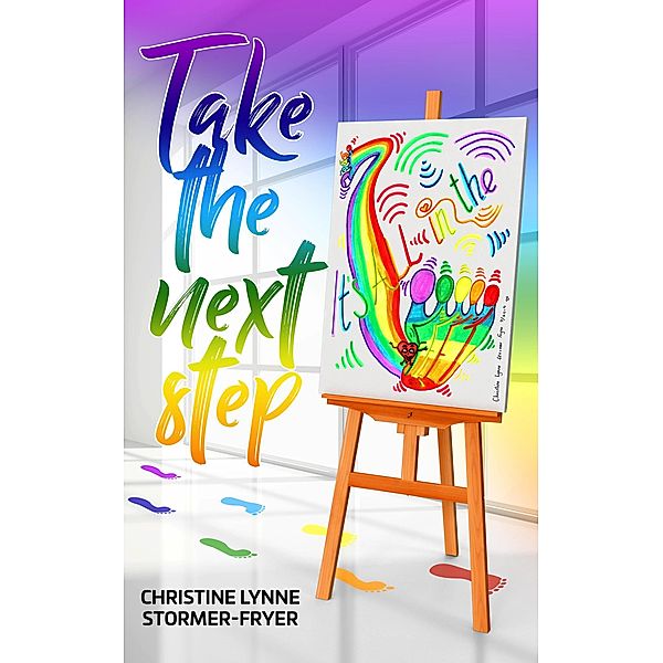 Take the Next Step - It's All in the Feet, Christine Stormer Fryer, Phillipa Mitchell