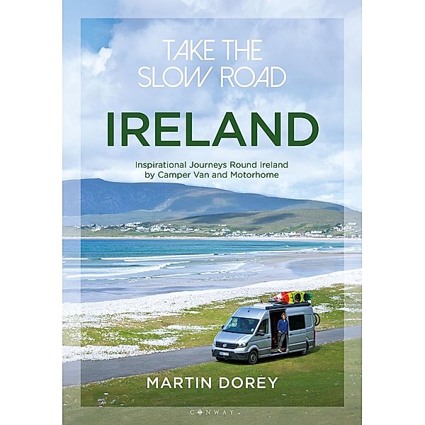 Take the Slow Road: Ireland, Martin Dorey