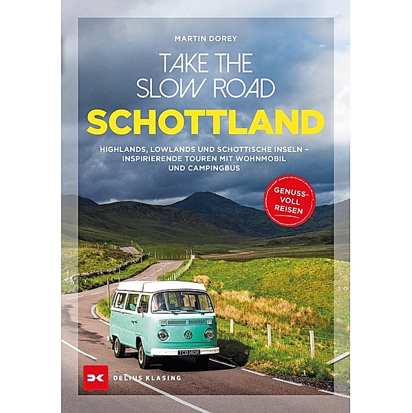Take the Slow Road Schottland, Martin Dorey