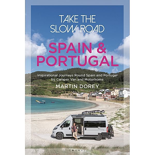 Take the Slow Road: Spain and Portugal, Martin Dorey