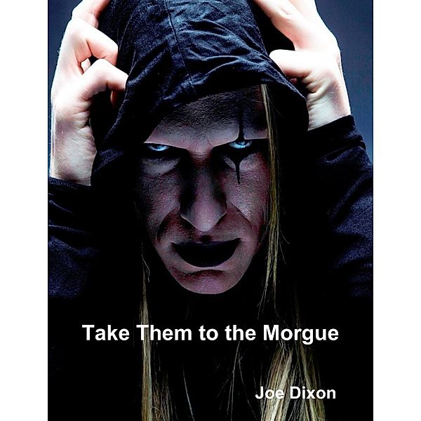 Take Them to the Morgue, Joe Dixon