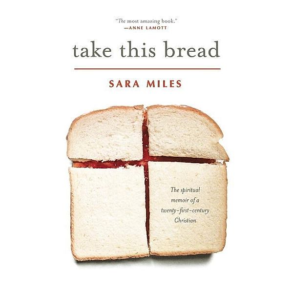 Take This Bread, Sara Miles