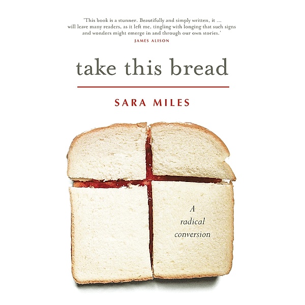 Take This Bread, Sara Miles