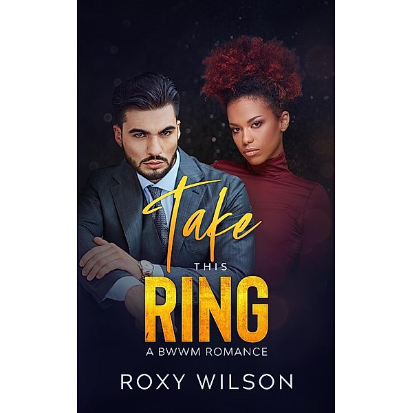 Take This Ring, Roxy Wilson