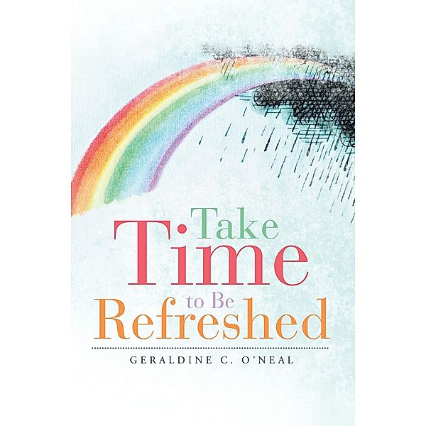 Take Time to Be Refreshed, Geraldine C. O'Neal