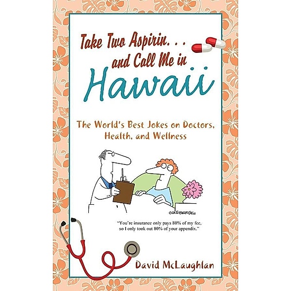 Take Two Aspirin. . .and Call Me in Hawaii, David McLaughlan