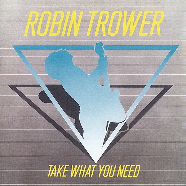 Take What You Need, Robin Trower