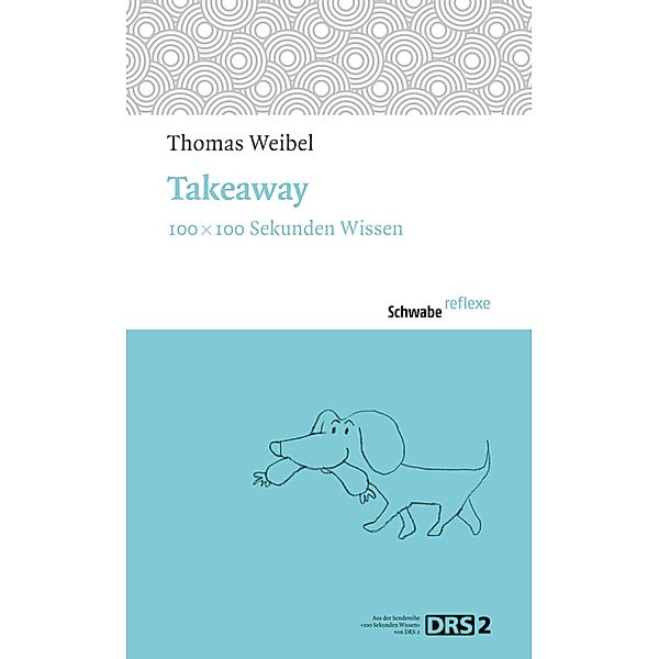 Takeaway / Schwabe reflexe Bd.21, Thomas Weibel