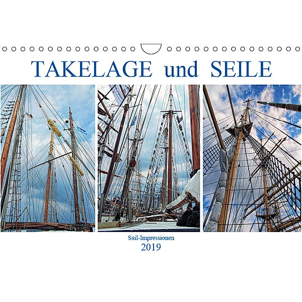 Takelage und Seile. Sailimpressionen (Wandkalender 2019 DIN A4 quer), MS72
