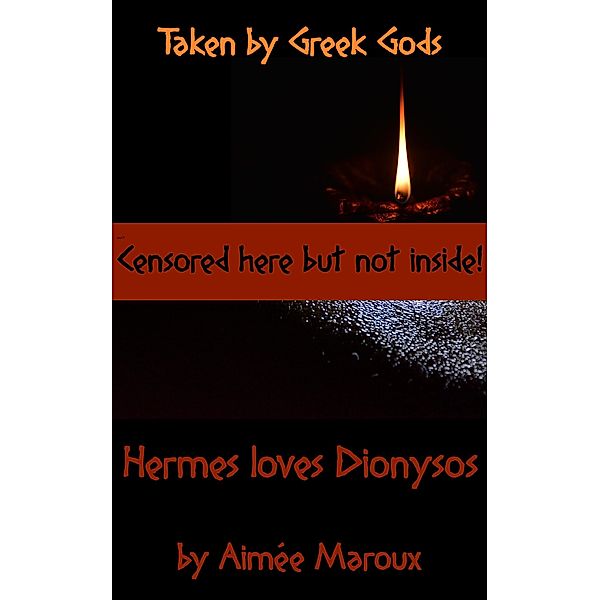 Taken by Greek Gods - Hermes Loves Dionysos / Taken by Greek Gods, Aimée Maroux