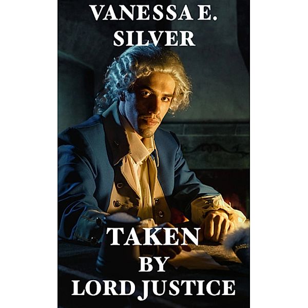 Taken by Lord Justice, Vanessa E Silver