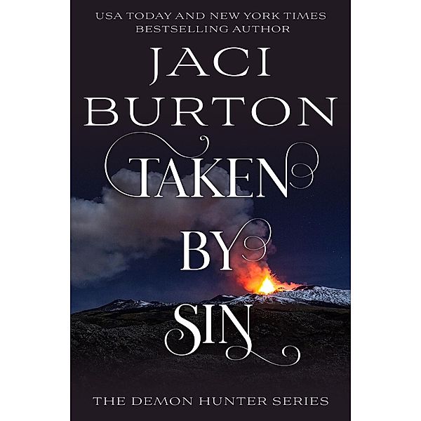 Taken By Sin (The Demon Hunter Series, #4) / The Demon Hunter Series, Jaci Burton