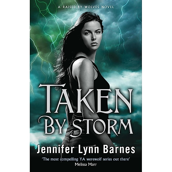 Taken by Storm / Raised by Wolves Bd.3, Jennifer Lynn Barnes