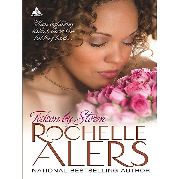 Taken By Storm (Whitfield Brides, Book 3) / Mills & Boon Kimani Arabesque, Rochelle Alers