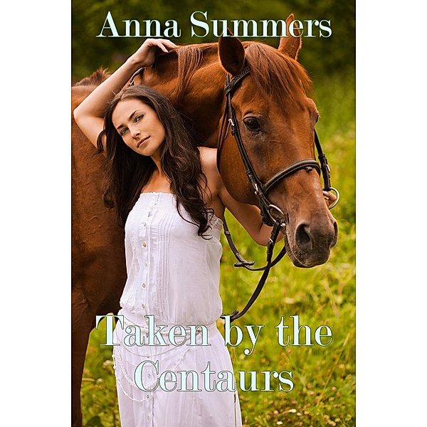 Taken by the Centaurs, Anna Summers