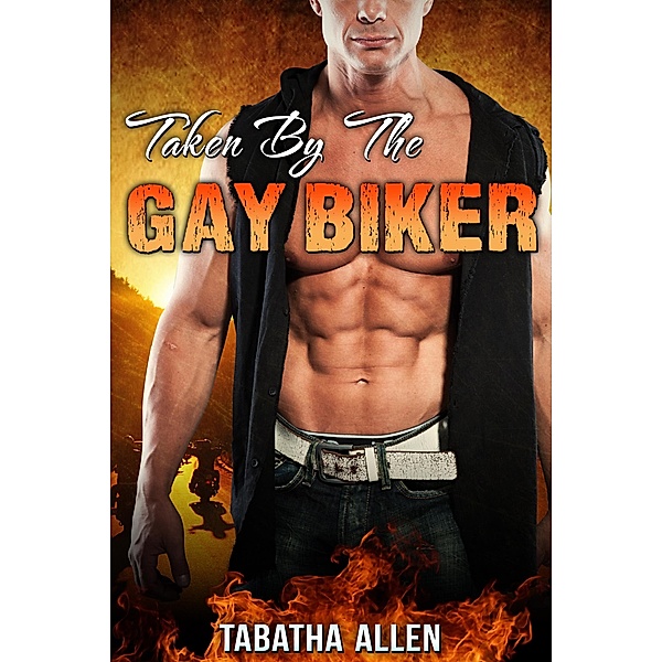 Taken By The Gay Biker, Tabatha Allen