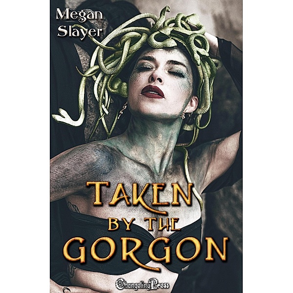 Taken by the Gorgon / Taken, Megan Slayer