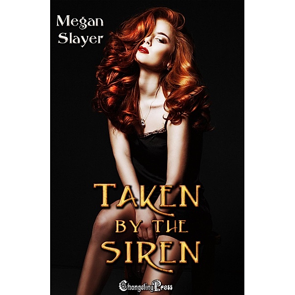Taken by the Siren / Taken, Megan Slayer