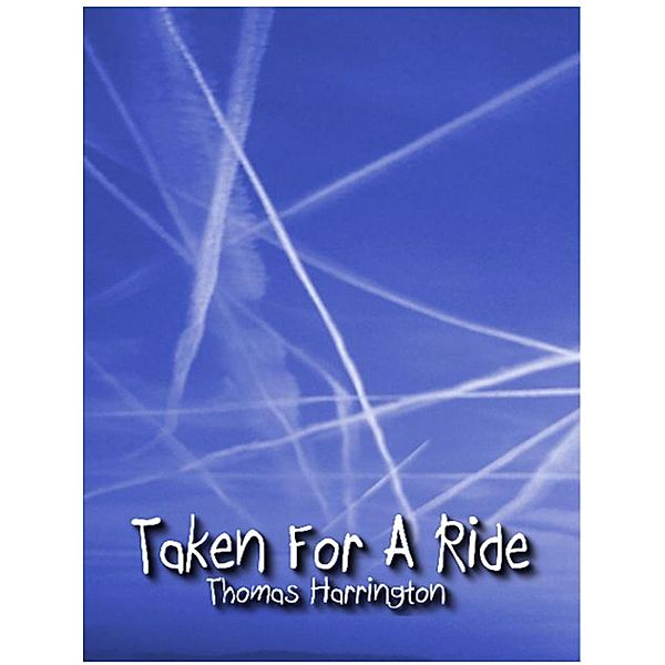 Taken For A Ride, Thomas Harrington