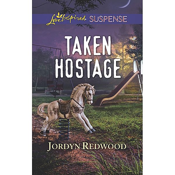 Taken Hostage (Mills & Boon Love Inspired Suspense) / Mills & Boon Love Inspired Suspense, Jordyn Redwood