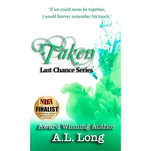 Taken: Last Chance Series Book Three / Last Chance Series, A. L. Long