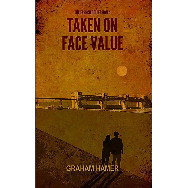 Taken on Face Value (The French Collection, #4) / The French Collection, Graham Hamer