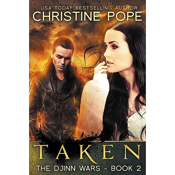 Taken (The Djinn Wars, #2) / The Djinn Wars, Christine Pope