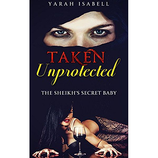 Taken Unprotected, Yarah Isabell