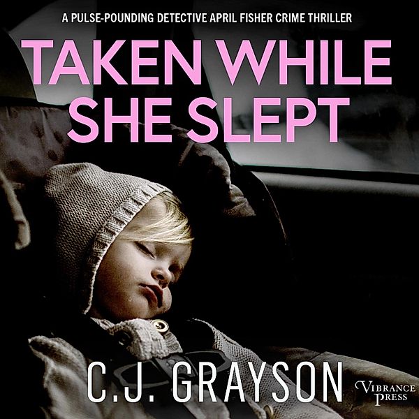 Taken While She Slept, C.J. Grayson