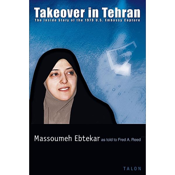 Takeover in Tehran, Massoumeh Ebtekar