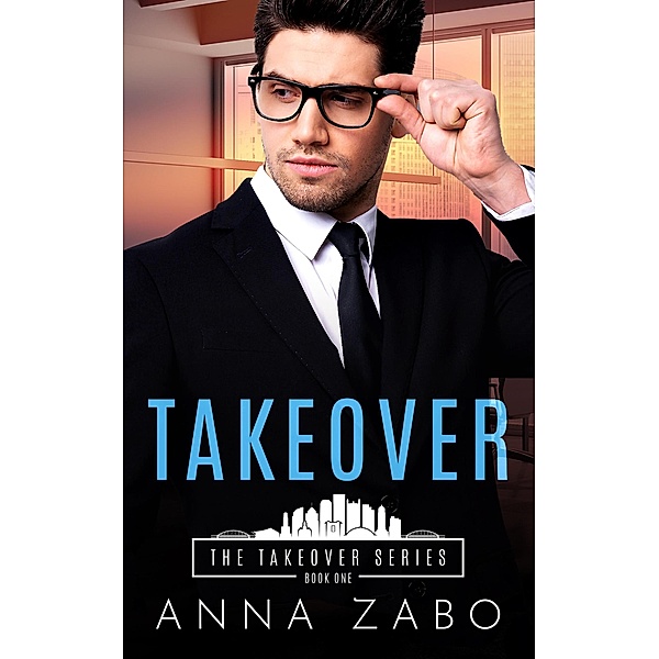 Takeover (The Takeover Series, #1) / The Takeover Series, Anna Zabo