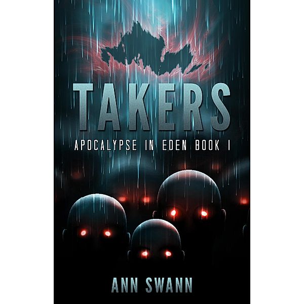 Takers (Apocalypse in Eden, #1) / Apocalypse in Eden, Ann Swann