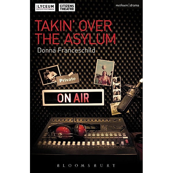 Takin' Over the Asylum / Modern Plays, Donna Franceschild