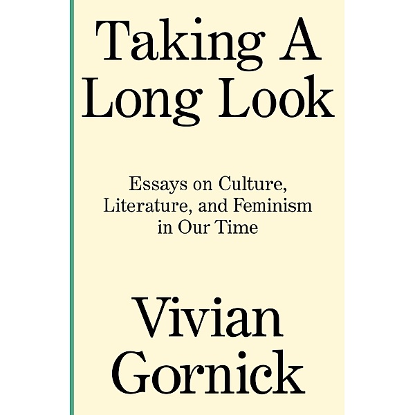 Taking a Long Look, Vivian Gornick