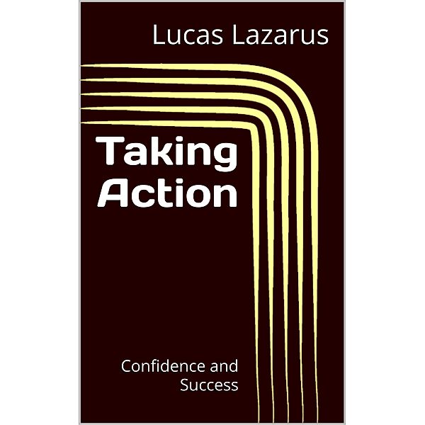 Taking Action, Lucas Lazarus