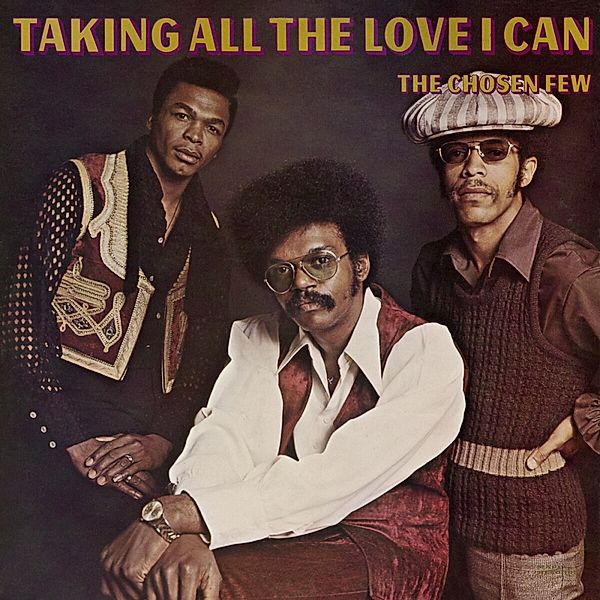 Taking All The Love I Can (Remastered) (Vinyl), The Chosen Few