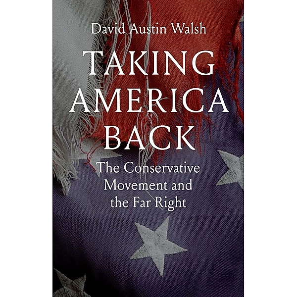 Taking America Back, David Austin Walsh