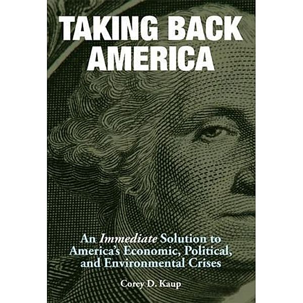 Taking Back America, Corey D. Kaup