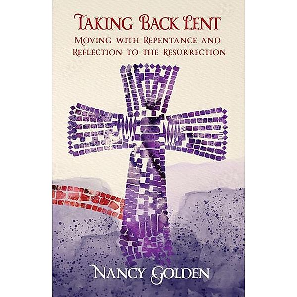 Taking Back Lent, Nancy Golden