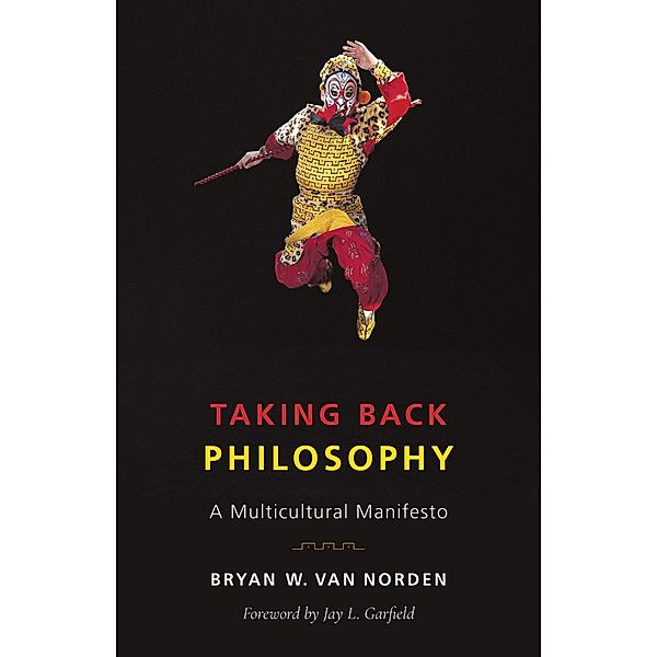 Taking Back Philosophy, Bryan W. Van Norden