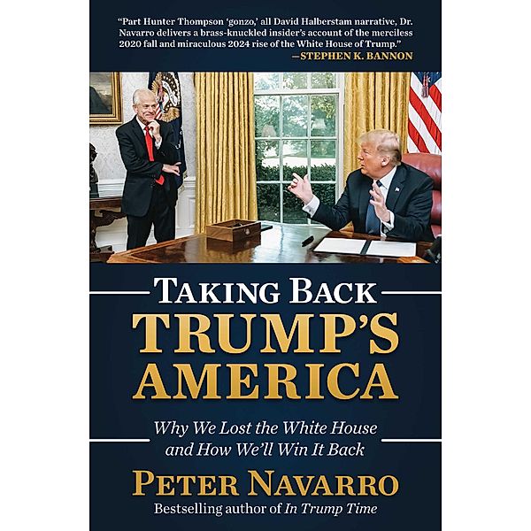 Taking Back Trump's America, Peter Navarro