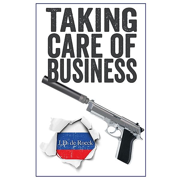 Taking Care of Business / Taking Care of Business Bd.1, J. D. de Roeck