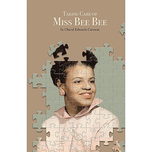 Taking Care of Miss Bee Bee, Cheryl Edwards-Cannon