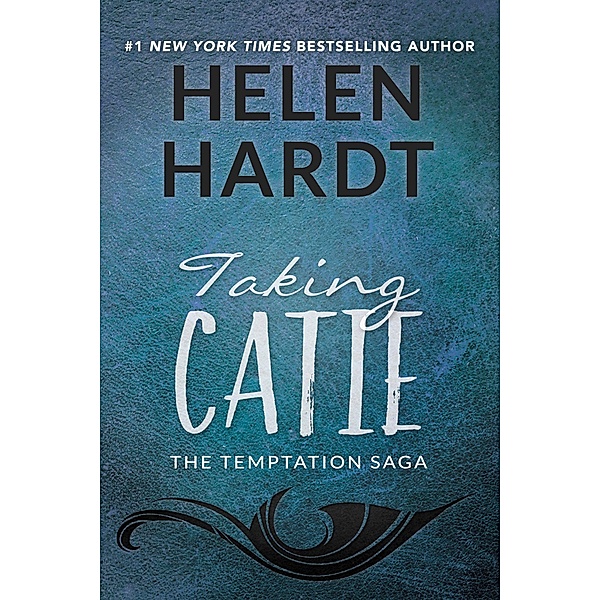 Taking Catie / The Temptation Saga Bd.3, Helen Hardt
