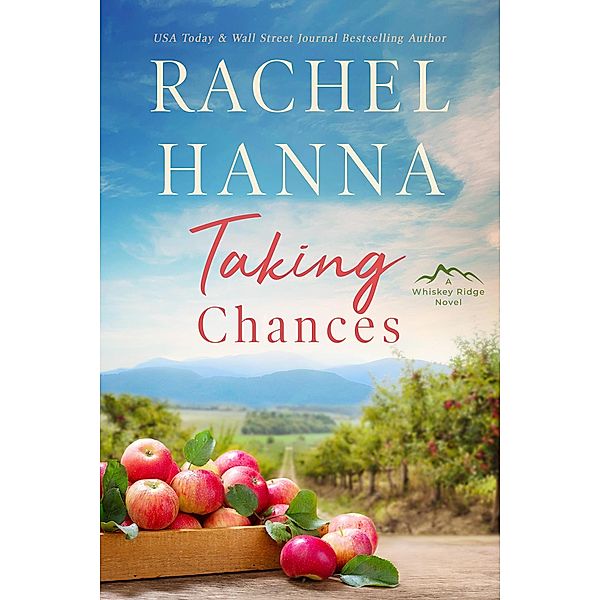 Taking Chances (Whiskey Ridge, #2) / Whiskey Ridge, Rachel Hanna