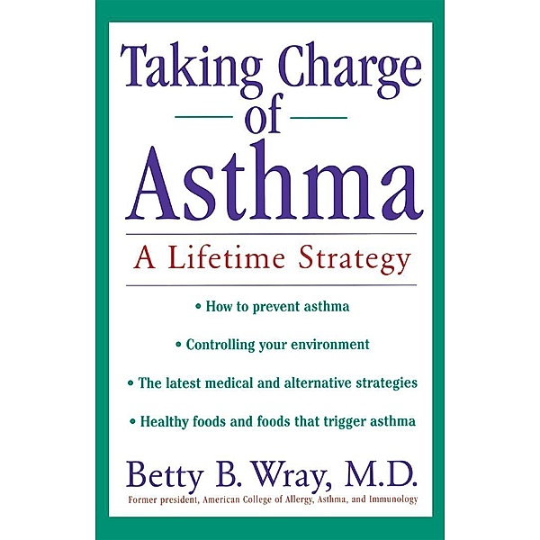 Taking Charge of Asthma, Betty B. Wray
