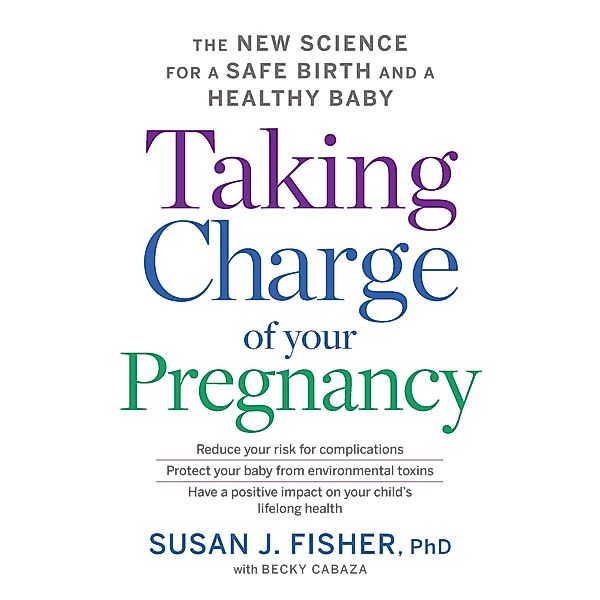 Taking Charge of Your Pregnancy / Mariner Books, Susan J. Fisher