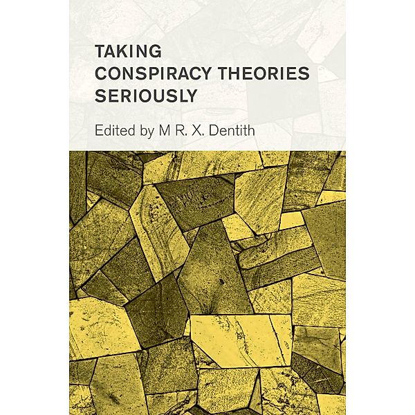 Taking Conspiracy Theories Seriously / Collective Studies in Knowledge and Society