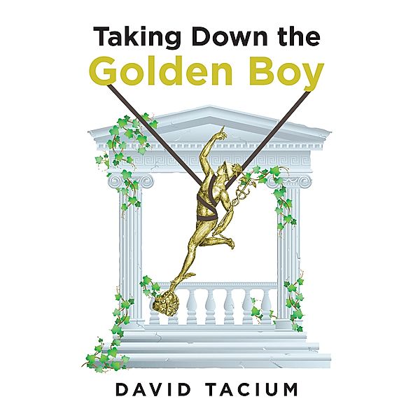 Taking Down the Golden Boy, David Tacium