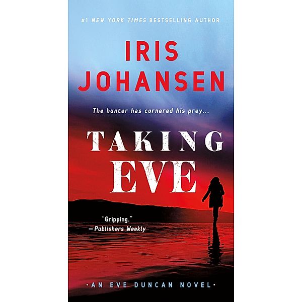 Taking Eve / Eve Duncan Bd.16, Iris Johansen